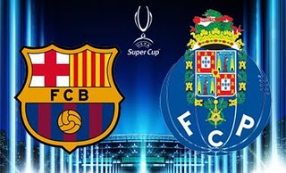 LIVE STREAMING Barcelona vs Porto: Super Cup Final!