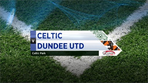 Celtic vs Dundee United Live Streaming!