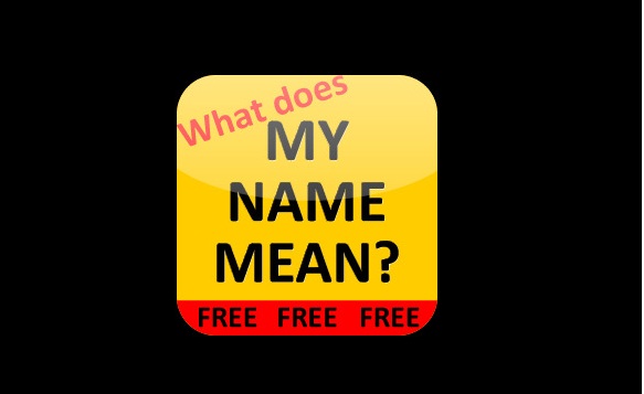Τι σημαίνει το όνομα σου;