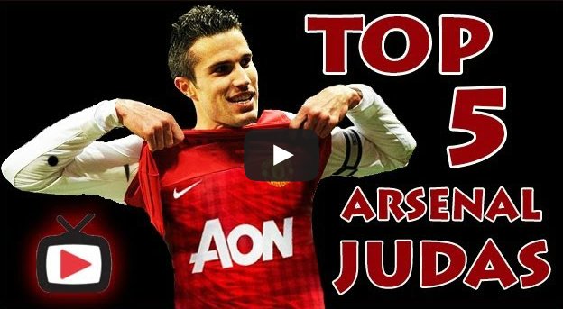 Top 5 Arsenal Judas!