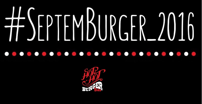 SEPTEMBURGER 2016: Ένας Σεπτέμβρης γεμάτος γεύση και απόλαυση σε περιμένει στα Hot Hot Burger Bar