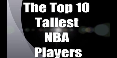 The top 10 NBA tallest NBA players of all time